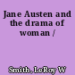 Jane Austen and the drama of woman /