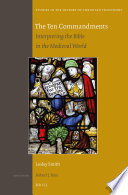 The Ten Commandments : interpreting the Bible in the medieval world /