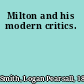 Milton and his modern critics.