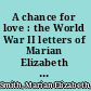 A chance for love : the World War II letters of Marian Elizabeth Smith and Lt. Eugene T. Petersen, USMCR /