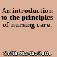 An introduction to the principles of nursing care,