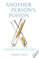 Another person's poison : a history of food allergy /