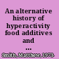 An alternative history of hyperactivity food additives and the Feingold diet /