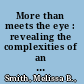 More than meets the eye : revealing the complexities of an interpreted education /