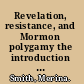 Revelation, resistance, and Mormon polygamy the introduction and implementation of the principle, 1830-1853 /