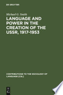 Language and power in the creation of the USSR, 1917-1953 /