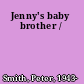 Jenny's baby brother /