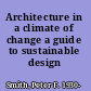 Architecture in a climate of change a guide to sustainable design /