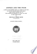 Justice and the poor, a study of the present denial of justice to the poor and of the agencies making more equal their position before the law, with particular reference to legal aid work in the United States,