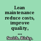 Lean maintenance reduce costs, improve quality, and increase market share /