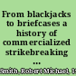 From blackjacks to briefcases a history of commercialized strikebreaking and unionbusting in the United States /