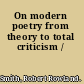 On modern poetry from theory to total criticism /