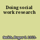 Doing social work research