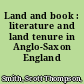 Land and book : literature and land tenure in Anglo-Saxon England /