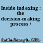 Inside indexing : the decision-making process /