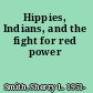 Hippies, Indians, and the fight for red power