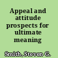 Appeal and attitude prospects for ultimate meaning /