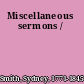 Miscellaneous sermons /