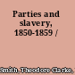 Parties and slavery, 1850-1859 /