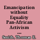 Emancipation without Equality Pan-African Activism and the Global Color Line /