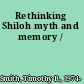 Rethinking Shiloh myth and memory /