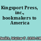 Kingsport Press, inc., bookmakers to America