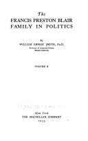 The Francis Preston Blair family in politics /