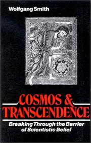 Cosmos & transcendence : breaking through the barrier of scientistic belief /
