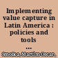 Implementing value capture in Latin America : policies and tools for urban development /