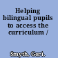 Helping bilingual pupils to access the curriculum /