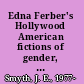 Edna Ferber's Hollywood American fictions of gender, race, and history /