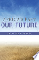 Africa's past, our future /