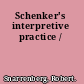 Schenker's interpretive practice /