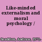 Like-minded externalism and moral psychology /