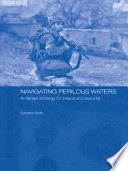 Navigating perilous waters an Israeli strategy for peace and security /