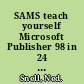 SAMS teach yourself Microsoft Publisher 98 in 24 hours /