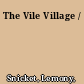 The Vile Village /