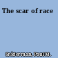 The scar of race