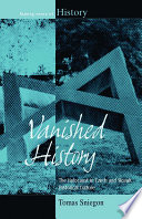 Vanished history : the Holocaust in Czech and Slovak historical culture /