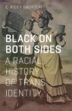 Black on both sides : a racial history of trans identity /