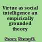 Virtue as social intelligence an empirically grounded theory /