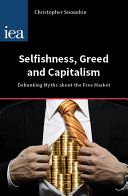 Selfishness, greed and capitalism : debunking myths about the free market /