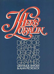 Herb Lubalin : art director, graphic designer, and typographer /
