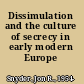 Dissimulation and the culture of secrecy in early modern Europe