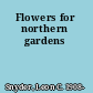 Flowers for northern gardens