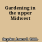 Gardening in the upper Midwest