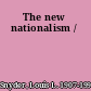 The new nationalism /