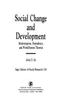 Social change and development : modernization, dependency, and world-systems theories /