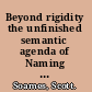 Beyond rigidity the unfinished semantic agenda of Naming and necessity /