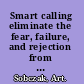 Smart calling eliminate the fear, failure, and rejection from cold calling /